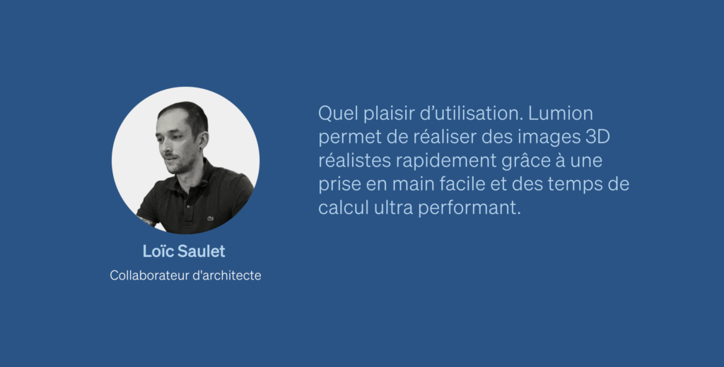 Loic-Saulet-collaborateur-architecte-utilisateur-Lumion